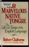 Our Marvelous Native Tongue · the Life and Times of the English Language [Uncorrected]